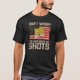 Hätten meine zwei Shots keine Angst gehabt, wenn b T-Shirt