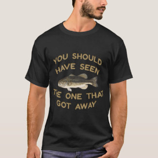 Hättest den Einen sehen sollen, der entkommen ist T-Shirt