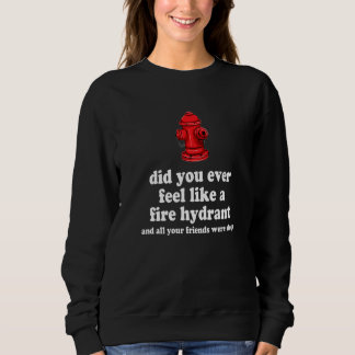 Hattest du dich je wie ein Feuerwehrauto? 6 Sweatshirt