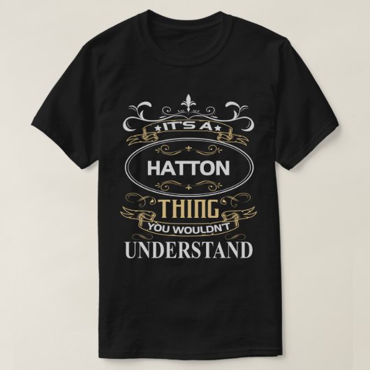 Hatton Name Shirt It's A Hatton Thing You Wouldn't (Design vorne)