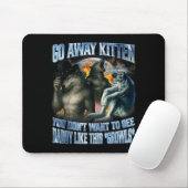 Hau ab Kätzchen Daddy wie lustiger Alpha-Wolf Werw Mousepad (Mit Mouse)
