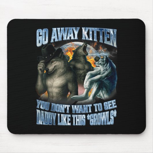Hau ab Kätzchen Daddy wie lustiger Alpha-Wolf Werw Mousepad (Vorne)