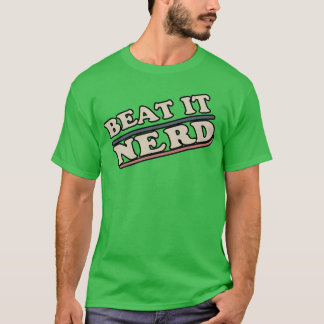 Hau ab, Nerd, lustige Freunde T-Shirt