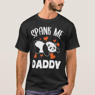 Hau mich Daddy Unanständiger Erwachsenen-Humor Sch T-Shirt