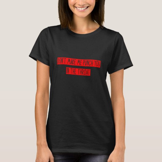 Hau mir nicht in den Hals T-Shirt (Vorderseite)