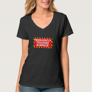Häufig berührte Oberfläche Sarcastic Funny Witty T-Shirt