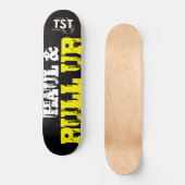 HAUL & PULL UP Skateboard (Vorderseite)