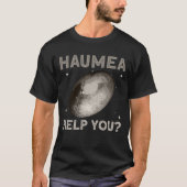 Haumea hilft dir? - Haumea Dwarf Planet Space T-Shirt (Vorderseite)