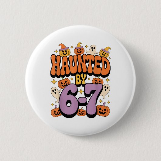 Haunted 67 Meme Six Seven 6-7 Funny Internet Joke  Button (Vorderseite)