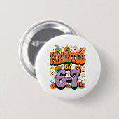 Haunted 67 Meme Six Seven 6-7 Funny Internet Joke  Button (Vorne & Hinten)