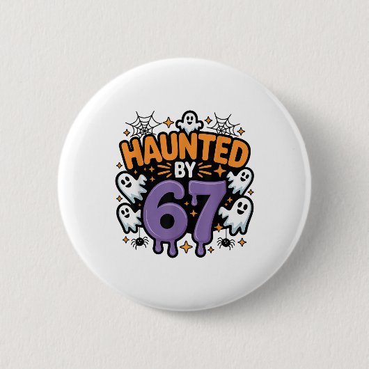 Haunted 67 Meme Six Seven 6-7 Funny Internet Joke Button (Vorderseite)