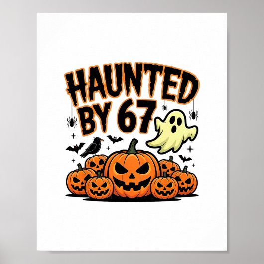 Haunted 67 Meme Six Seven 6-7 Funny Internet Joke  Poster (Vorne)