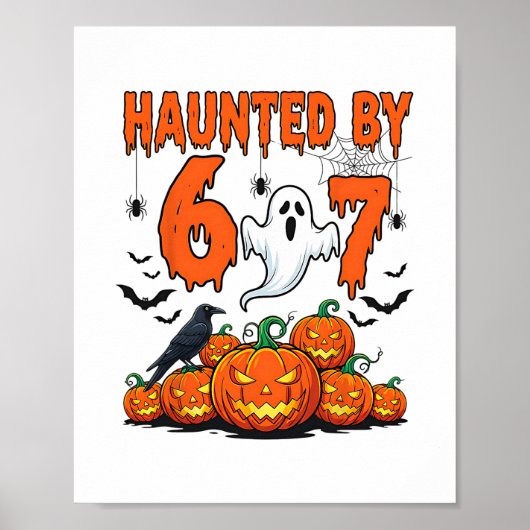 Haunted 67 Meme Six Seven 6-7 Funny Internet Joke  Poster (Vorne)
