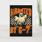 Haunted By 67 Funny Haunted By Six Seven Halloween Karte (Vorderseite)