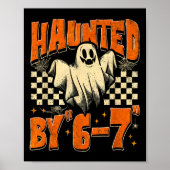 Haunted By 67 Funny Haunted By Six Seven Halloween Poster (Vorne)