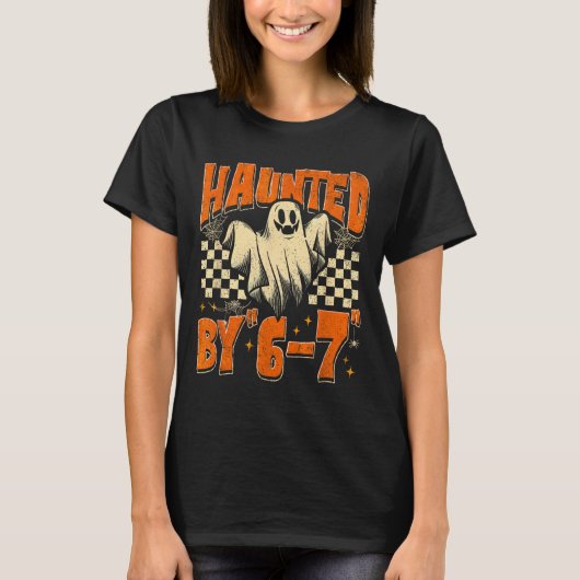 Haunted By 67 Funny Haunted By Six Seven Halloween T-Shirt (Vorderseite)