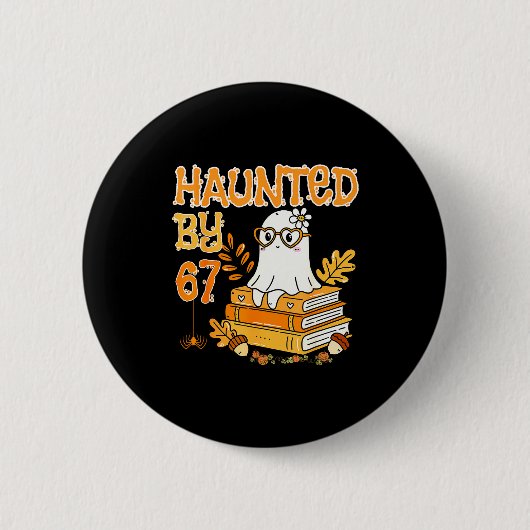 Haunted By 67 Funny Reading Ghost And Pumpkin Hall Button (Vorderseite)