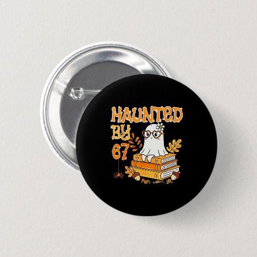 Haunted By 67 Funny Reading Ghost And Pumpkin Hall Button (Vorne & Hinten)