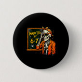 Haunted By 67 Funny Soky Teacher Halloween Six Sev Button (Vorderseite)