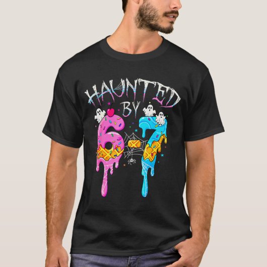 Haunted By 67 Ice Cream Drip Funny Six Seven Meme  T-Shirt (Vorderseite)