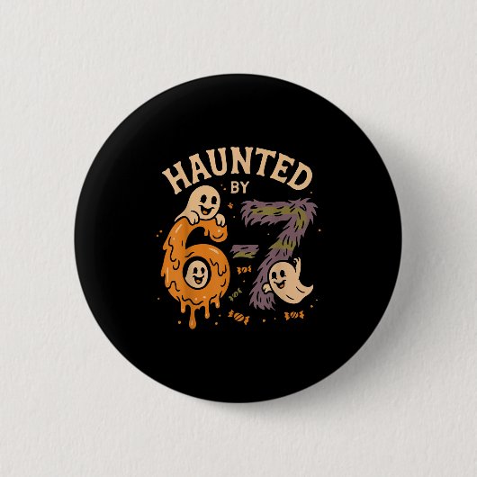 Haunted By 67 Six Seven Meme Gen Alpha Funny Hallo Button (Vorderseite)