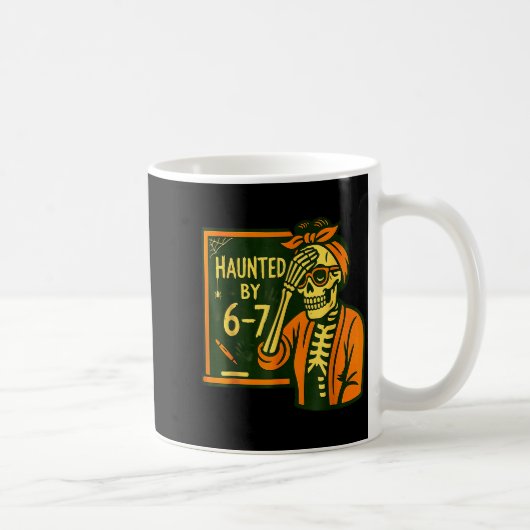 Haunted By 6 7 Funny Teacher 67 Halloween Skeleton Kaffeetasse (Rechts)