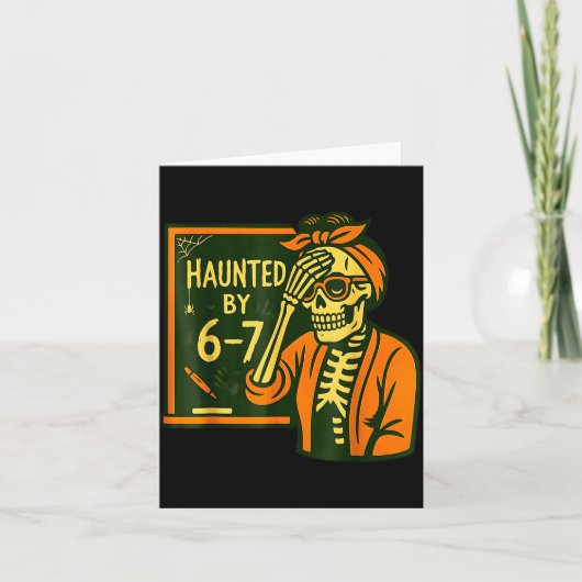 Haunted By 6 7 Funny Teacher 67 Halloween Skeleton Karte (Vorderseite)