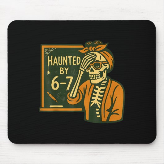 Haunted By 6-7 Funny Teacher 67 Halloween Skeleton Mousepad (Vorne)