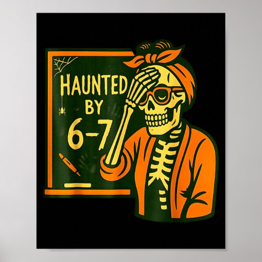 Haunted By 6 7 Funny Teacher 67 Halloween Skeleton Poster (Vorne)