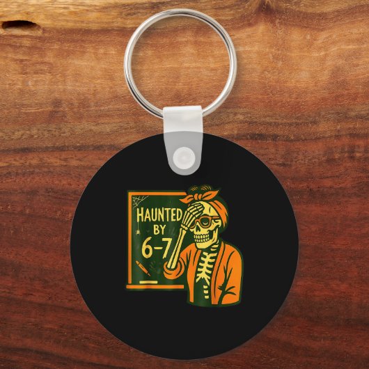 Haunted By 6 7 Funny Teacher 67 Halloween Skeleton Schlüsselanhänger (Vorderseite)