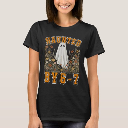 Haunted By 6 7 Ghost Floral 67 Meme Halloween Six T-Shirt (Vorderseite)