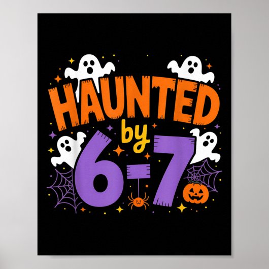 Haunted By 6-7 Halloween Ghosts And Sders Design  Poster (Vorne)