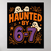 Haunted By 6 7 Poster (Vorne)