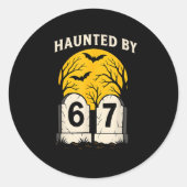Haunted By 6 7 Runder Aufkleber (Vorderseite)