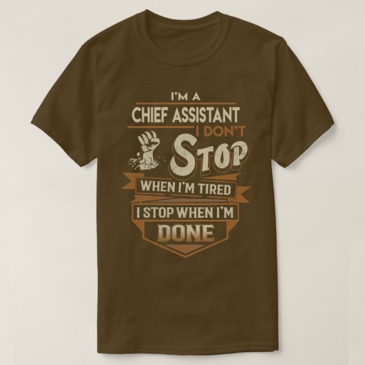 Hauptassistent I stop when done job Gift Item 2 T-Shirt (Design vorne)