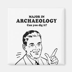 HAUPTFACH ARCHÄOLOGIE - KANNST DU ES AUSGRABEN T-S MAGNET