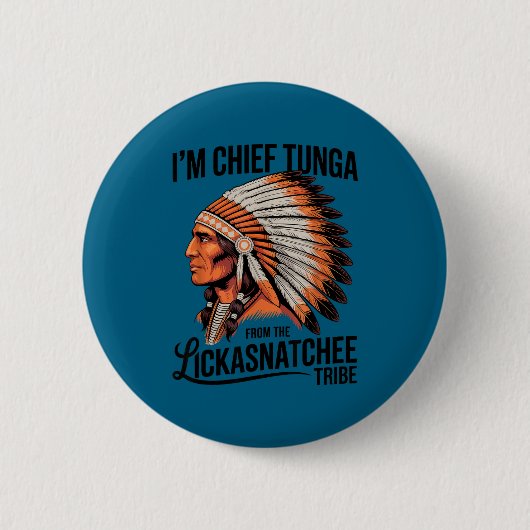 Häuptling Tunga vom Stamm der Lickasnatchee schmut Button (Vorderseite)