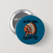 Häuptling Tunga vom Stamm der Lickasnatchee schmut Button (Vorne & Hinten)