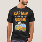 Hauptmann des Struggle Bus Kostümbus Schulbus Dr. T-Shirt (Vorderseite)