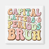 Hauptstadt Briefe und Perioden Bruh ELA Lehrer Fun Magnet (Vorne)