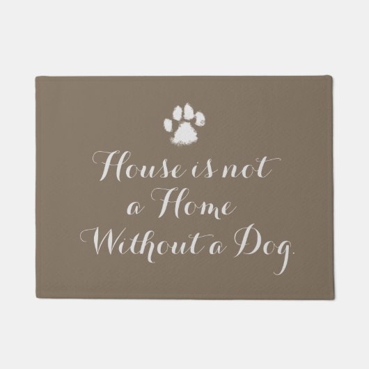 Haus ist nicht ein Zuhause ohne einen Hund Fußmatte (Vorderseite)