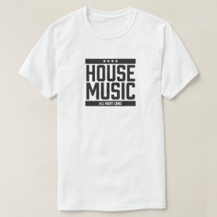 Haus-Musik die ganze Nacht lang! T-Shirt