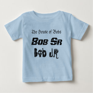Haus von Bob-Bob-Sr-BobJr Baby T-shirt