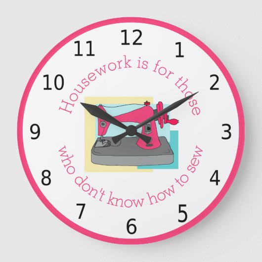 Hausarbeit ist für diejenigen, die nicht nähen kön große wanduhr (Vorderseite)
