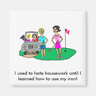 Hausarbeit und Golf Cartoon Magnet