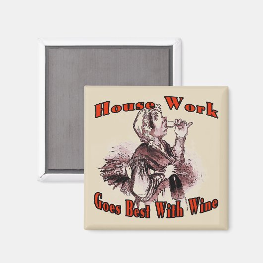 Hausarbeit wird am besten mit Wein Magnet (Vorderseite/Rückseite)