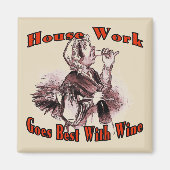 Hausarbeit wird am besten mit Wein Magnet (Vorne)