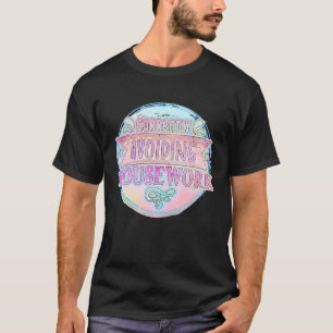 Hausarbeit wird gerade vermieden T-Shirt