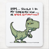 Hausaufgaben jetzt oder nach dem Aussterben? T-Rex Mousepad (Vorne)