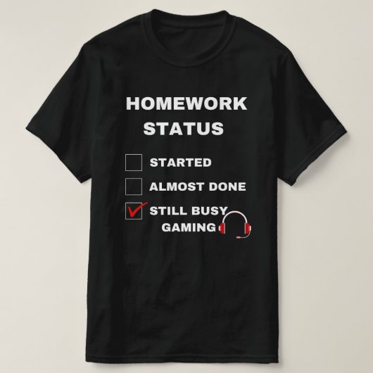 Hausaufgaben-Status lustig noch zu spielen, weißer T-Shirt (Design vorne)
